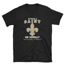 Load image into Gallery viewer, Adult Always a Saint T-Shirt (SS)