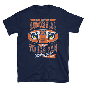 Adult Unisex Wherever I Am- Auburn Tigers T-Shirt (SS)