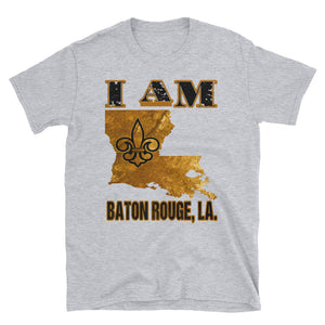 Adult Unisex I Am Baton Rouge T-Shirt (SS)