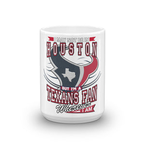 Wherever I Am- Houston Texans Coffee Mug