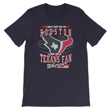 Load image into Gallery viewer, Premium Adult Wherever I Am- Houston Texans T-Shirt (SS)