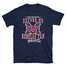 Load image into Gallery viewer, Adult Wherever I Am- Ole Miss Unisex T-Shirt (SS)
