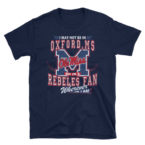 Adult Wherever I Am- Ole Miss Unisex T-Shirt (SS)