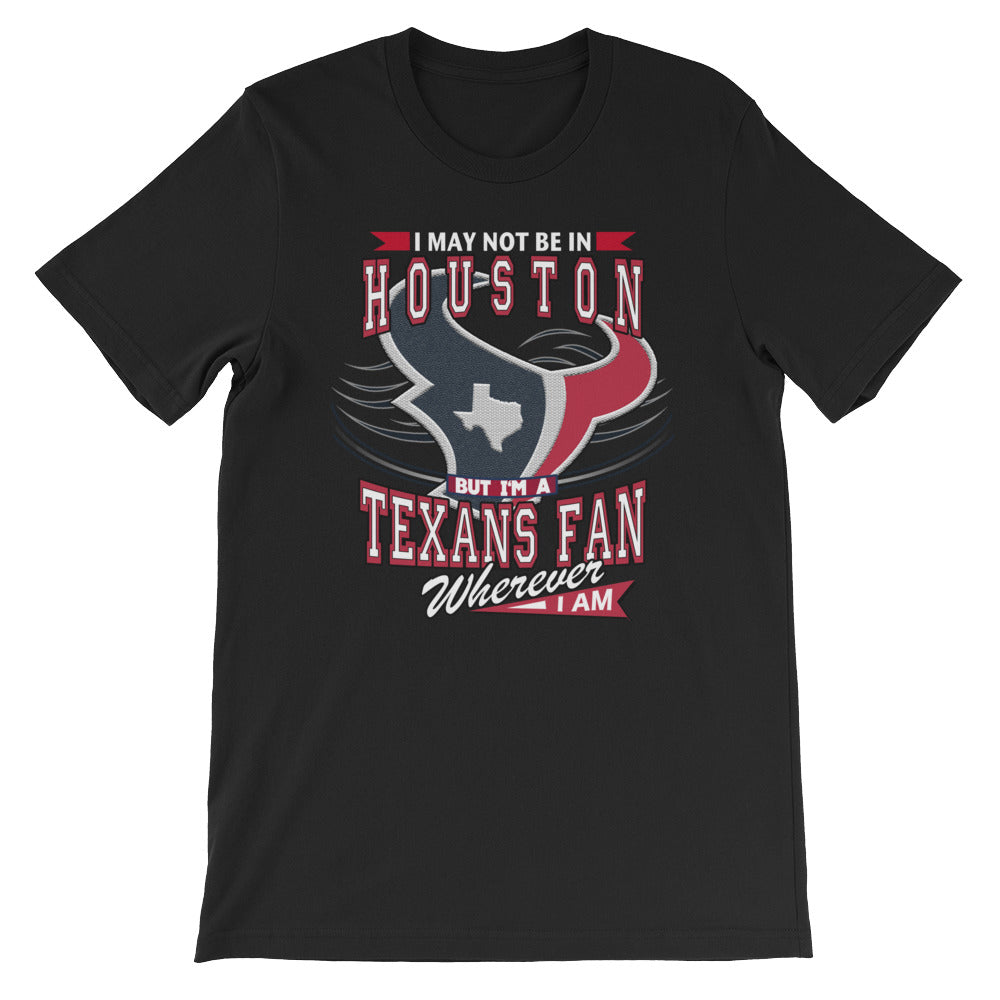 Premium Adult Wherever I Am- Houston Texans T-Shirt (SS)