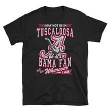 Load image into Gallery viewer, Adult Short-Sleeve Unisex Alabama Fan Wherever I Am T-Shirt