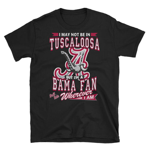 Adult Short-Sleeve Unisex Alabama Fan Wherever I Am T-Shirt